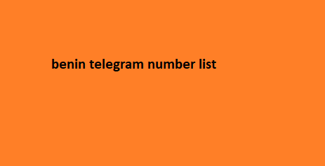 benin telegram number list