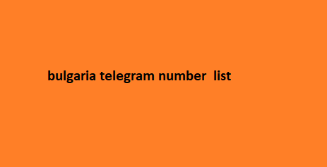 bulgaria telegram number list