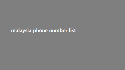 malaysia phone number list​