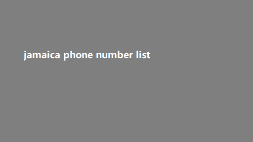 jamaica phone number list​