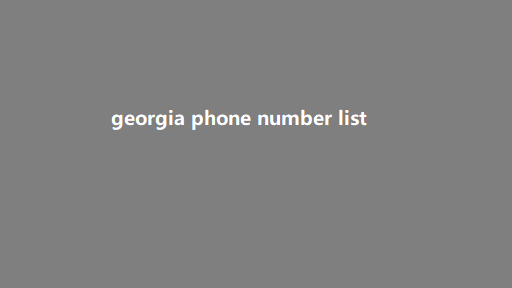 georgia phone number list​