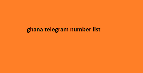 ghana telegram number list​