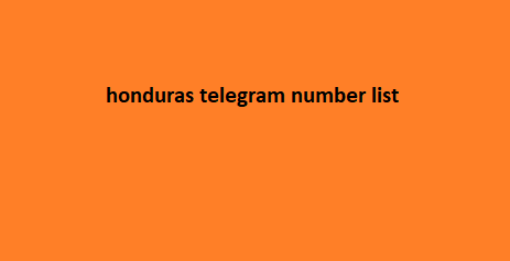 honduras telegram number list​