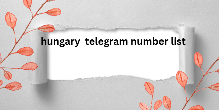 hungary telegram number list​