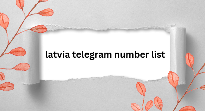 latvia telegram number list​