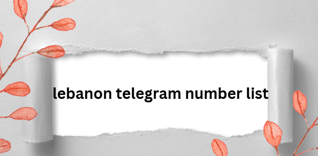 lebanon telegram number list​