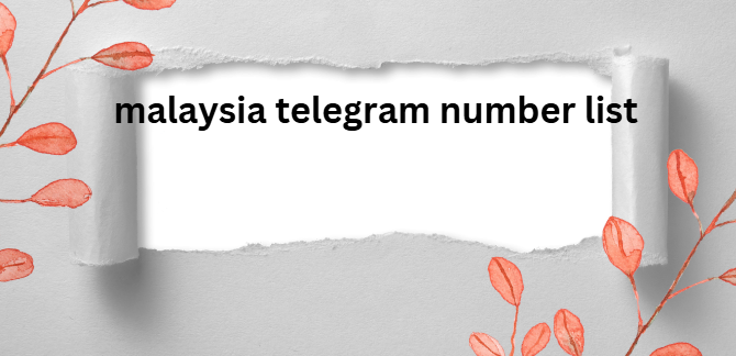 malaysia telegram number list​