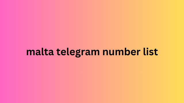 Malta Telegram Number List​