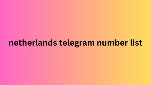 Netherlands Telegram Number List​