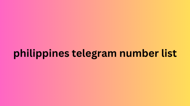 Philippines Telegram Number List​