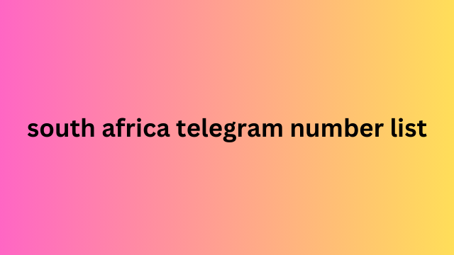 South Africa Telegram Number List​