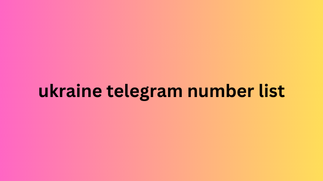 Ukraine Telegram Number List​